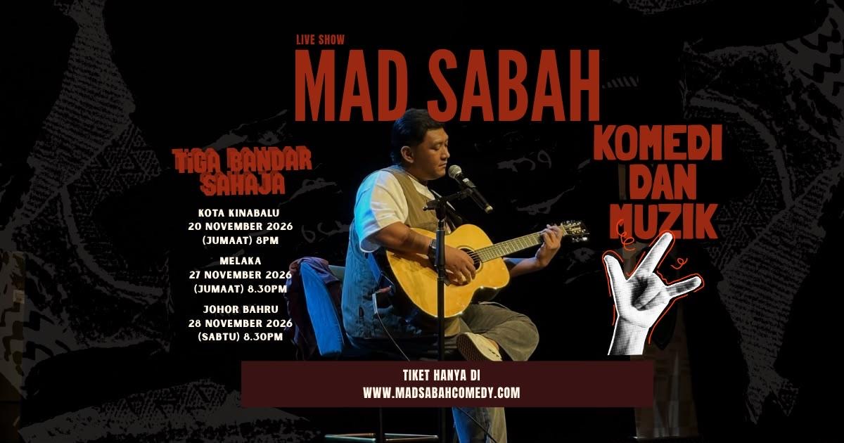 Mad Sabah - Mad Sabah Komedi Dan Muzik Melaka Tour